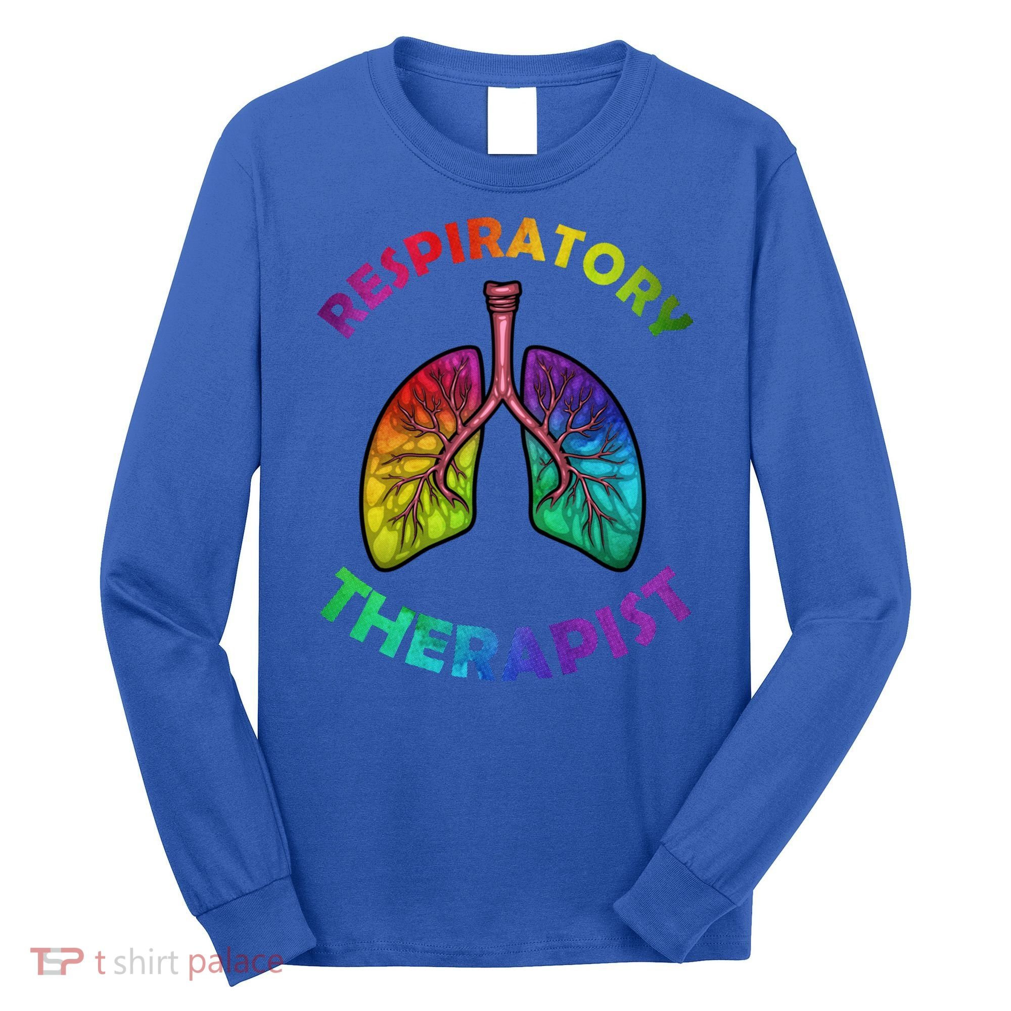 Cool Respiratory Therapy For Care Lung Doctor Rt Gift Long Sleeve Shirt