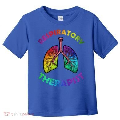 Cool Respiratory Therapy For Care Lung Doctor Rt Gift Toddler T-Shirt