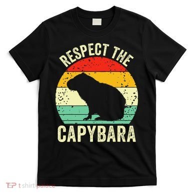 Capybaras Respect The Capybara Cavy Rodent Lover  T-Shirt
