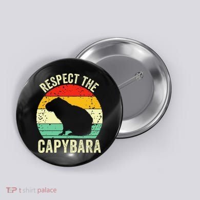 Capybaras Respect The Capybara Cavy Rodent Lover  Button
