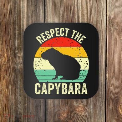 Capybaras Respect The Capybara Cavy Rodent Lover  Coaster