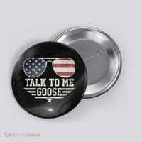 Cool Retro Talk To Me Goose Gift Button thumb 0