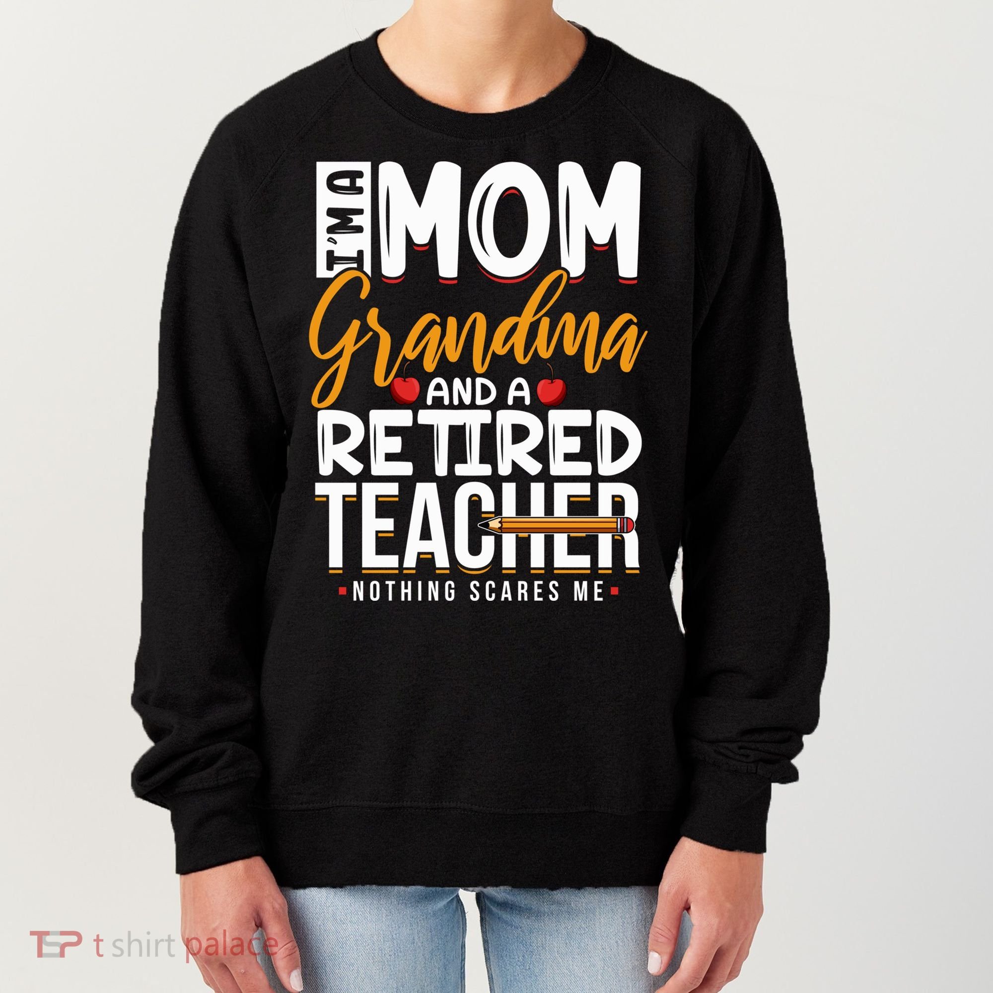 Cute Retired Teacher Full Time Grandma Teachers Cool Gift Women's Sweatshirt