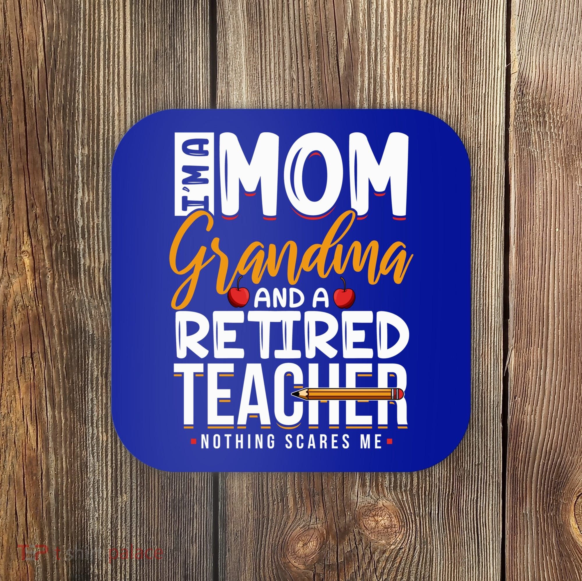 Cute Retired Teacher Full Time Grandma Teachers Cool Gift Coaster