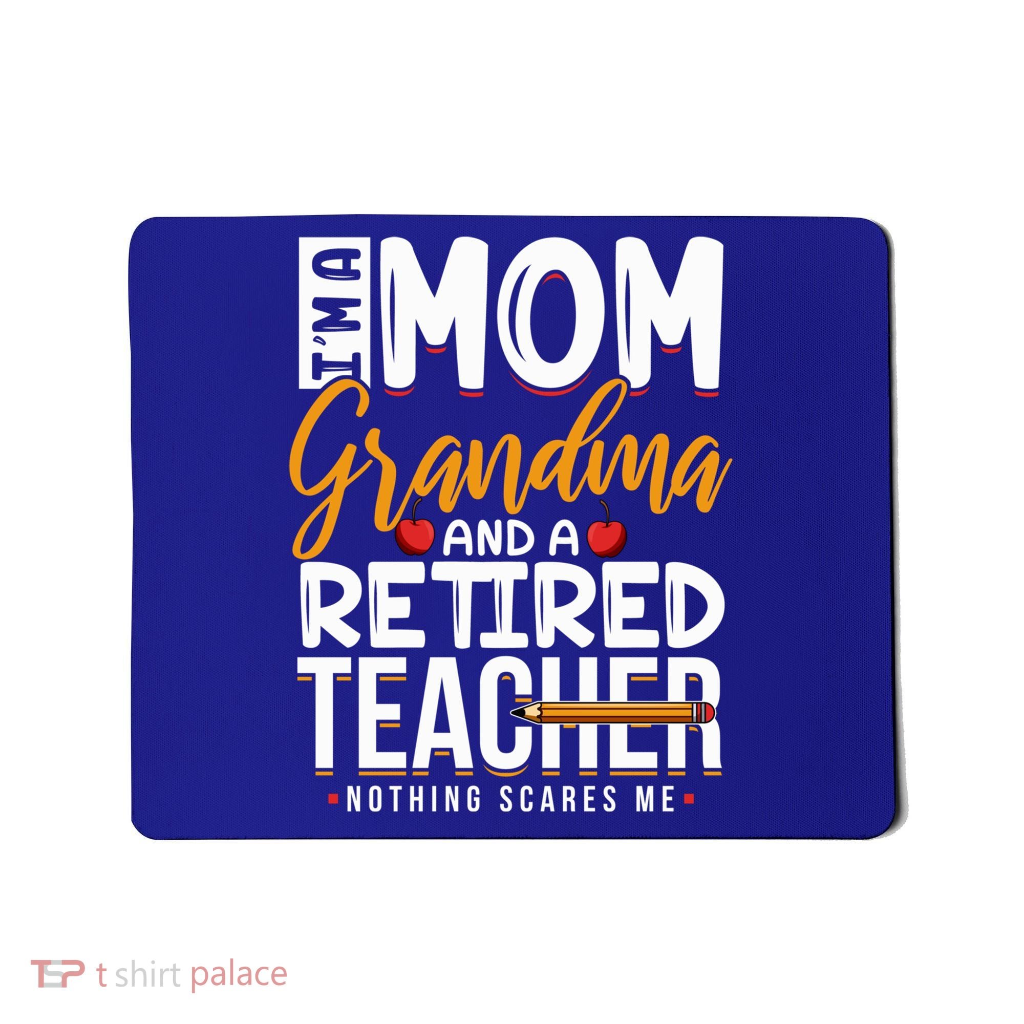 Cute Retired Teacher Full Time Grandma Teachers Cool Gift Mousepad