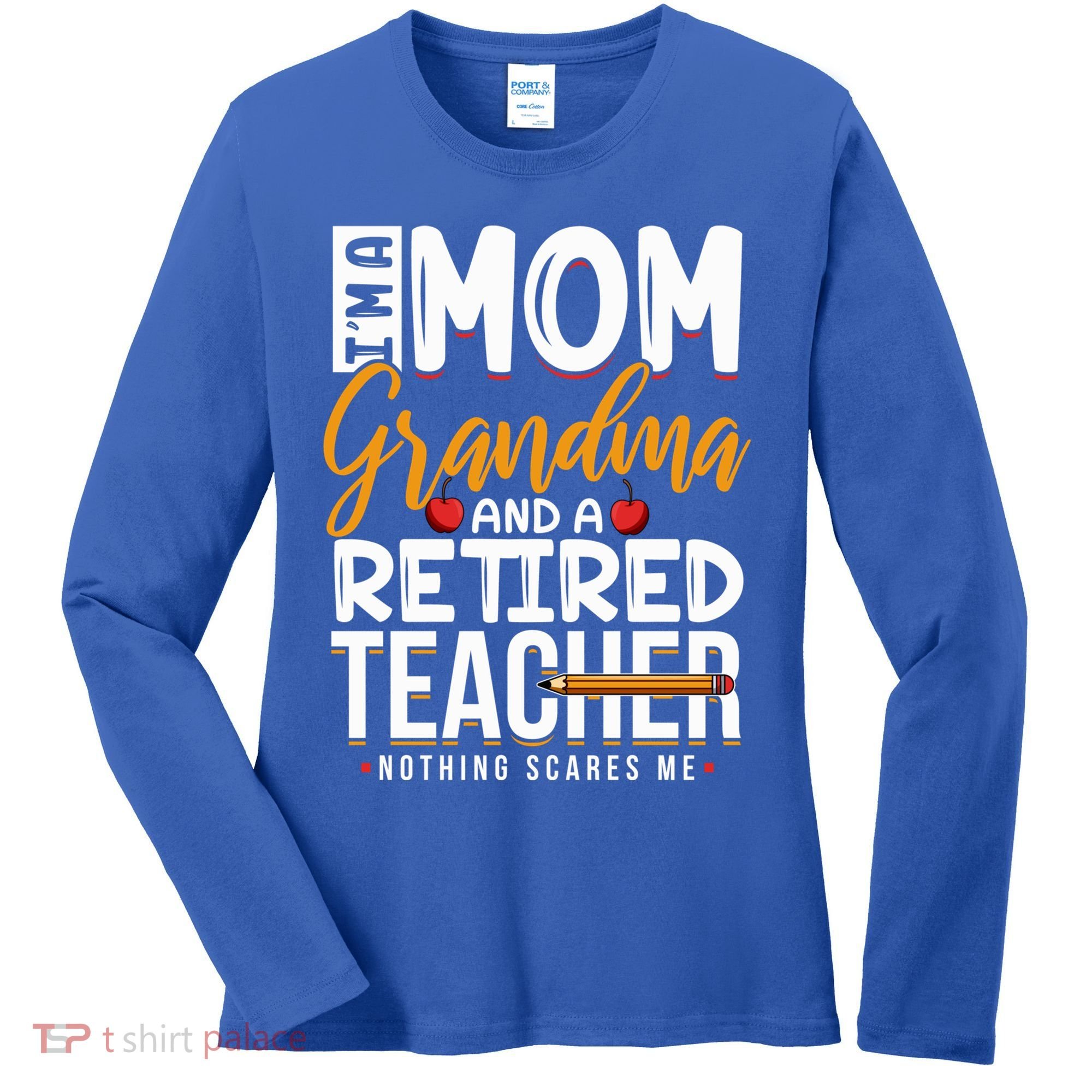 Cute Retired Teacher Full Time Grandma Teachers Cool Gift Women's Long Sleeve Shirt