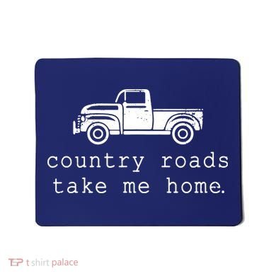 Country Roads Take Me Home Mousepad