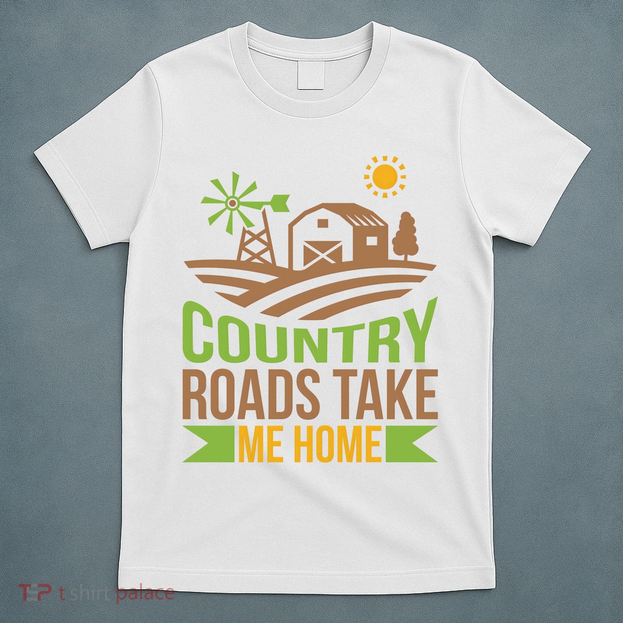 Country Roads Take Me Home T-Shirt