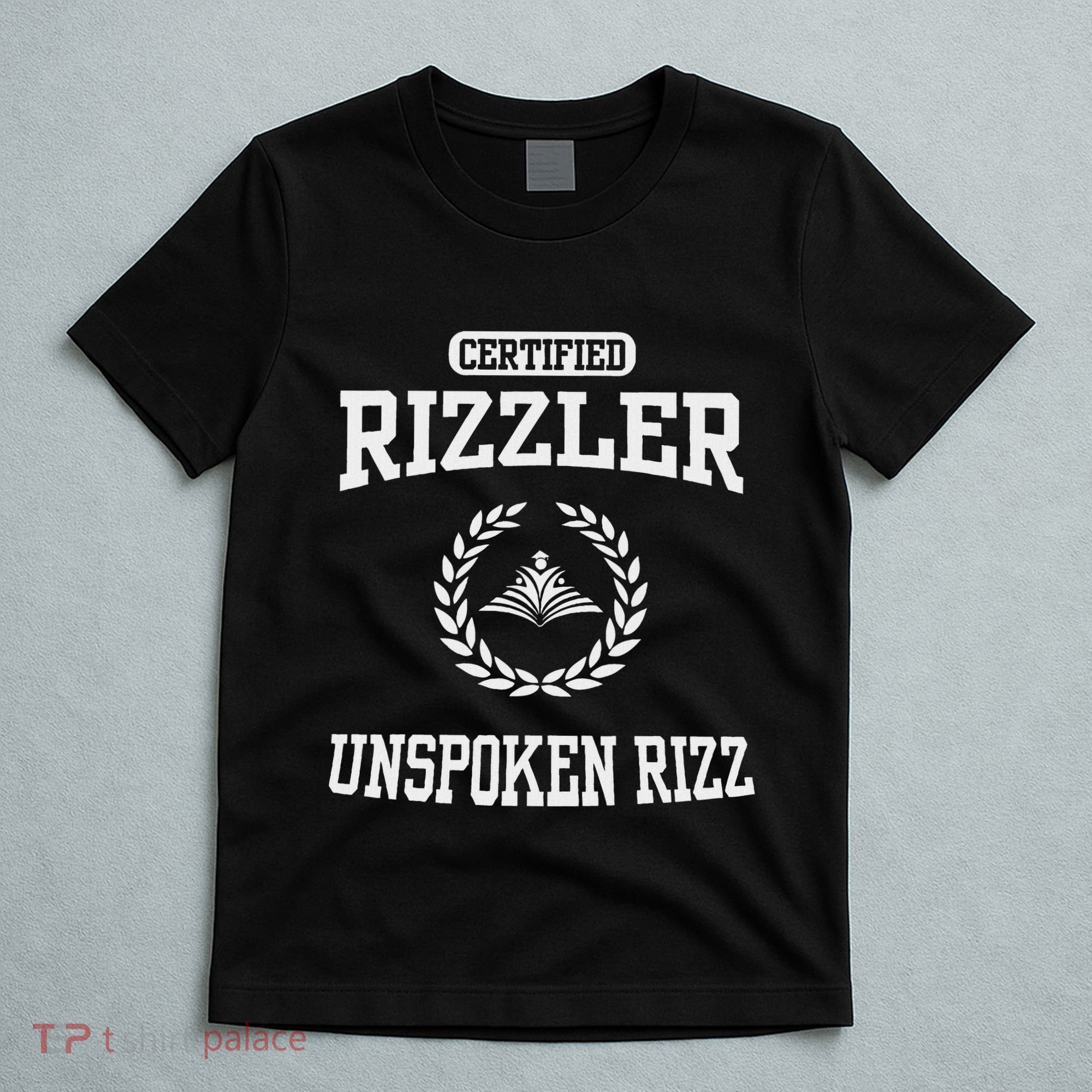 Certified Rizzler Unspoken Rizz God T-Shirt