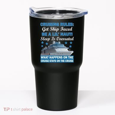 Cruising Rules Get Ship Faced Funny Cruise Tumbler