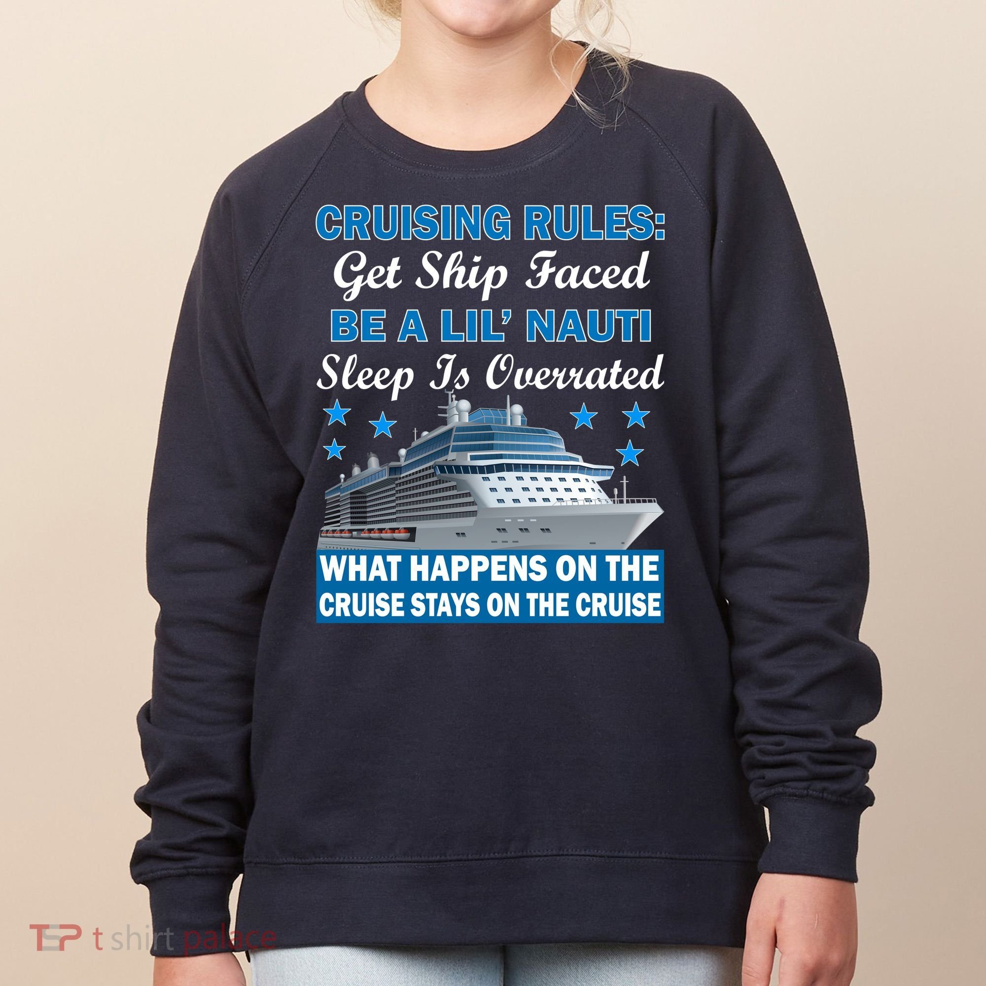Cruising Rules Get Ship Faced Funny Cruise Women's Sweatshirt