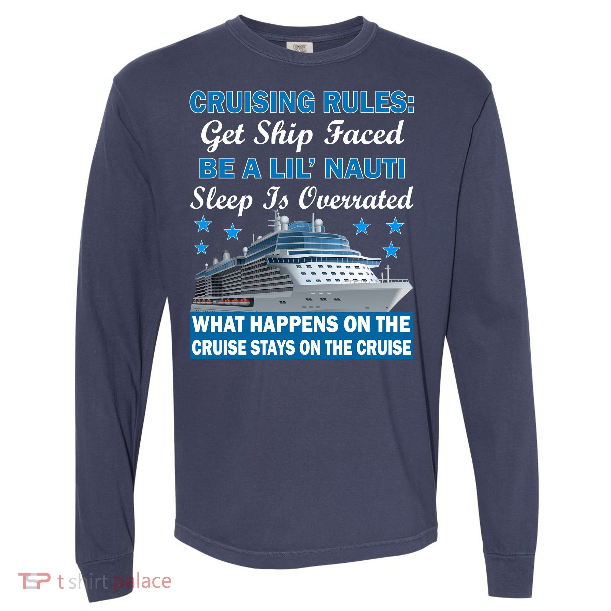 Cruising Rules Get Ship Faced Funny Cruise Comfort Colors Heavyweight Long Sleeve T-Shirt
