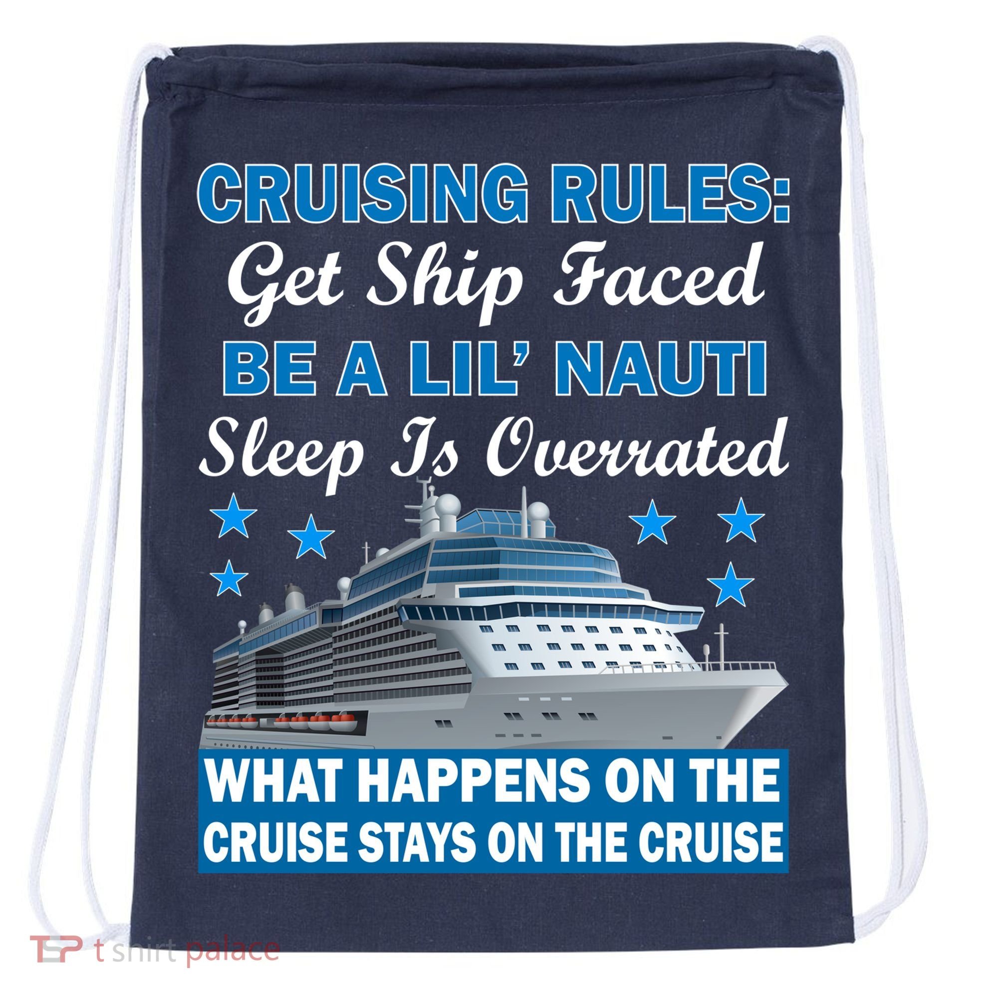 Cruising Rules Get Ship Faced Funny Cruise Drawstring Bag