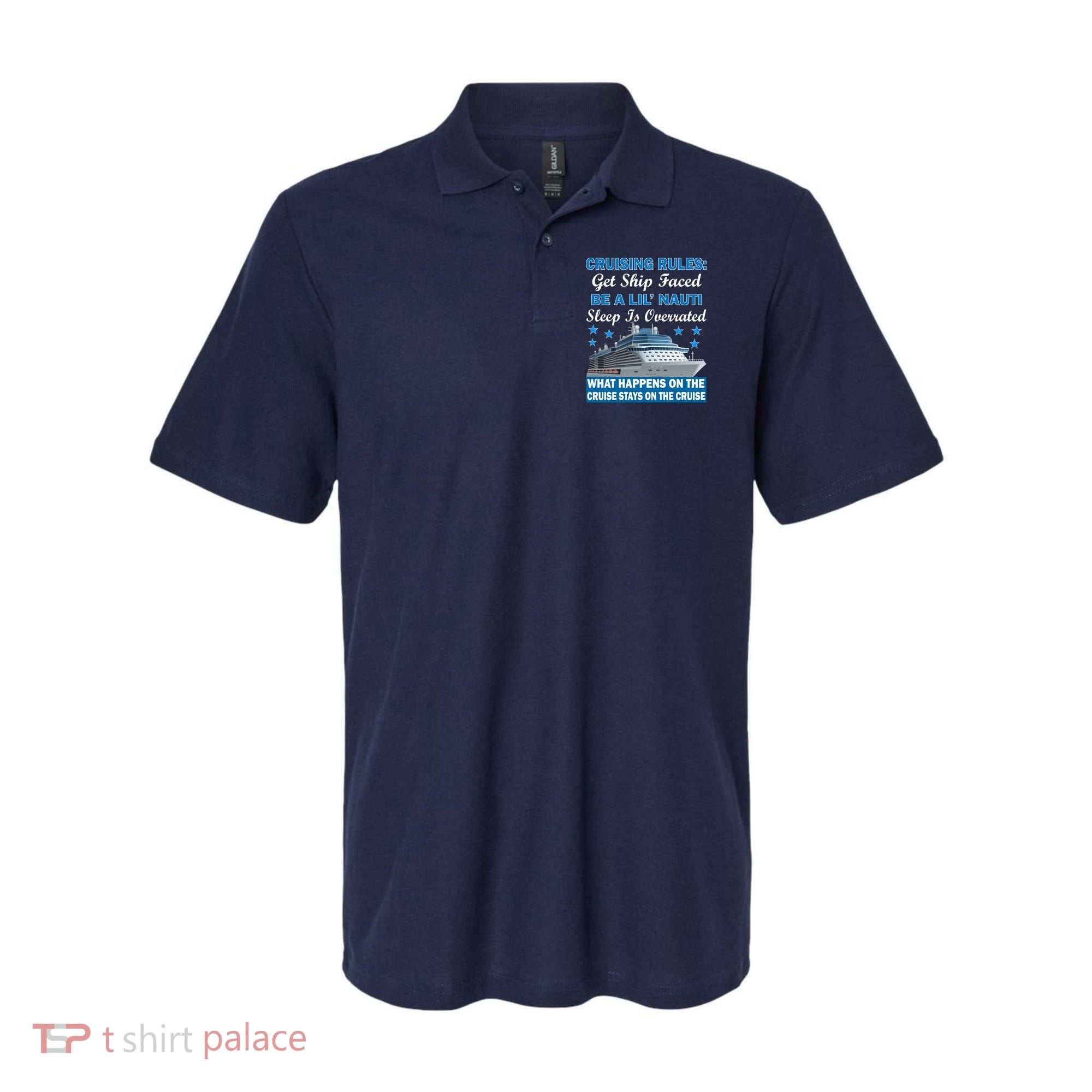 Cruising Rules Get Ship Faced Funny Cruise Polo