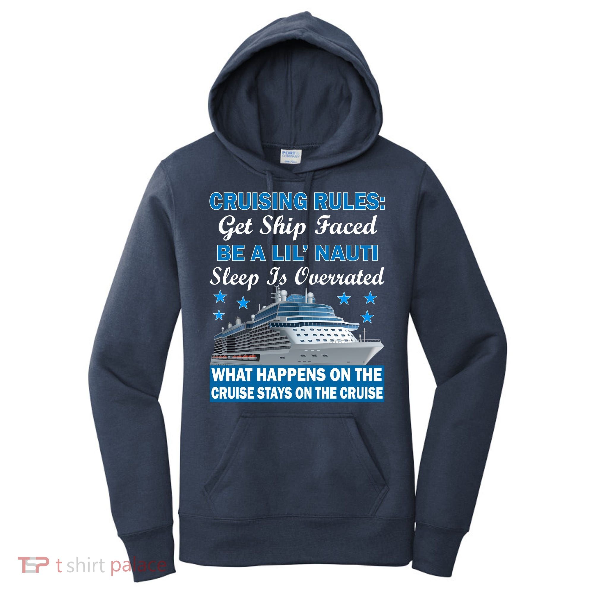 Cruising Rules Get Ship Faced Funny Cruise Women's Hoodie