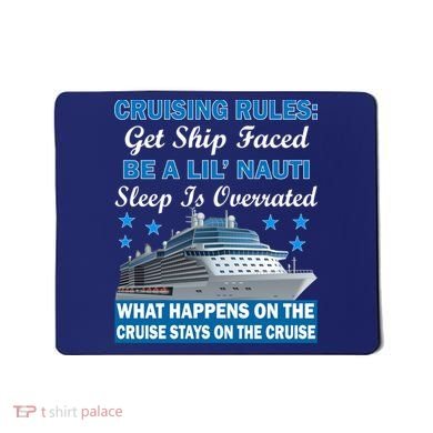 Cruising Rules Get Ship Faced Funny Cruise Mousepad