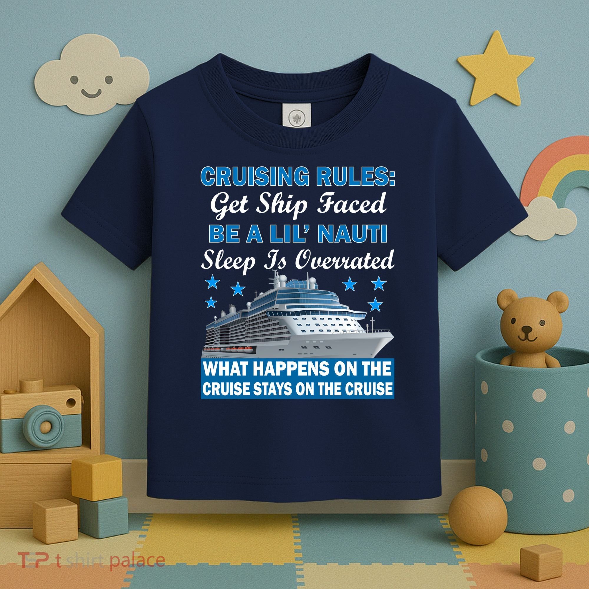 Cruising Rules Get Ship Faced Funny Cruise Toddler T-Shirt