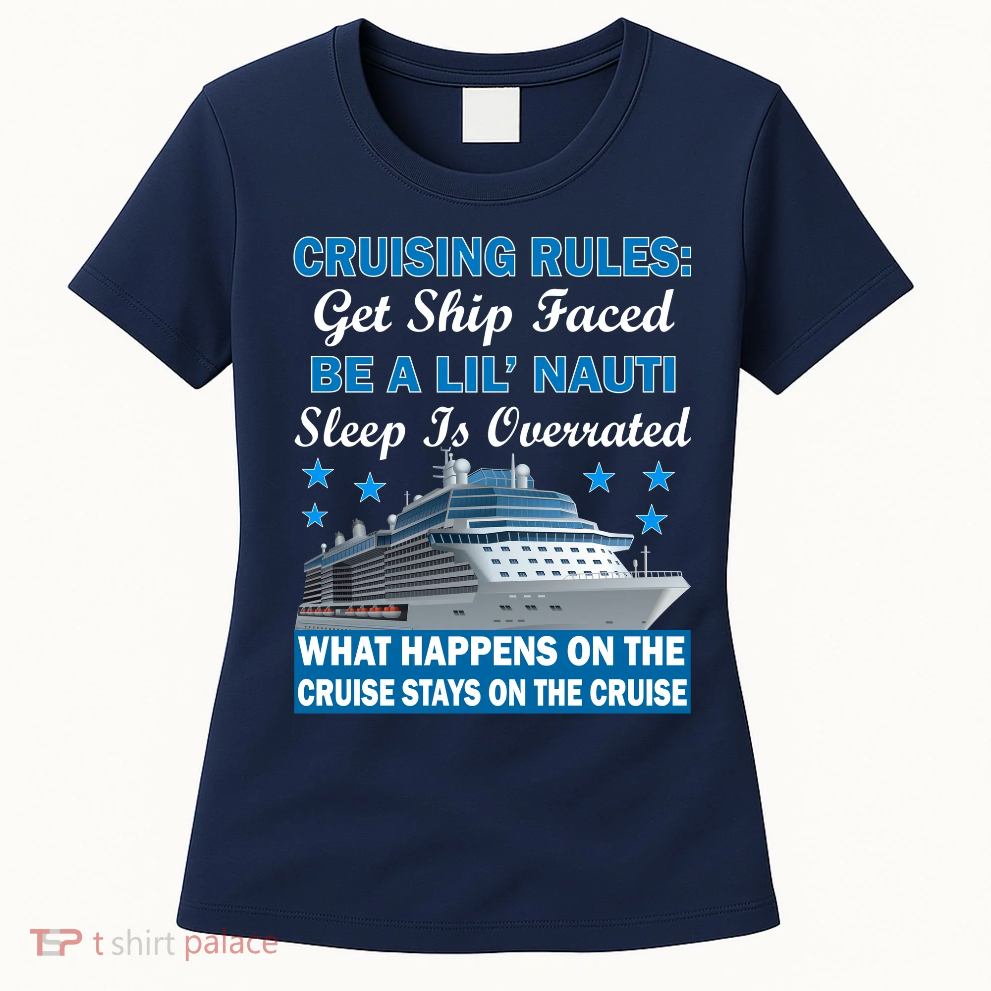 Cruising Rules Get Ship Faced Funny Cruise Women's T-Shirt