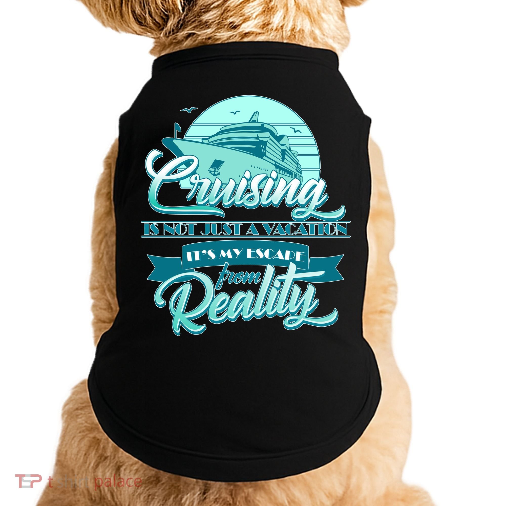 Cruising Vacation Escape From reality Doggie Tank