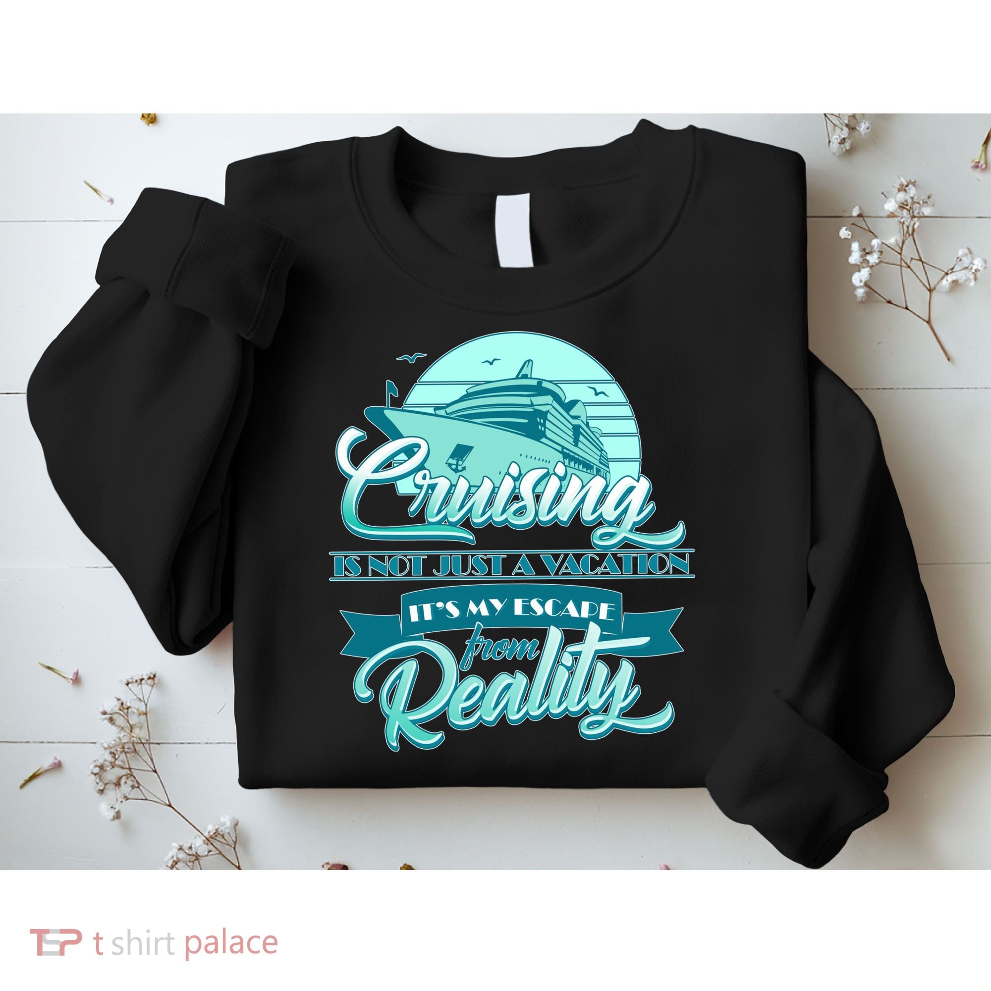 Cruising Vacation Escape From reality Sweatshirt