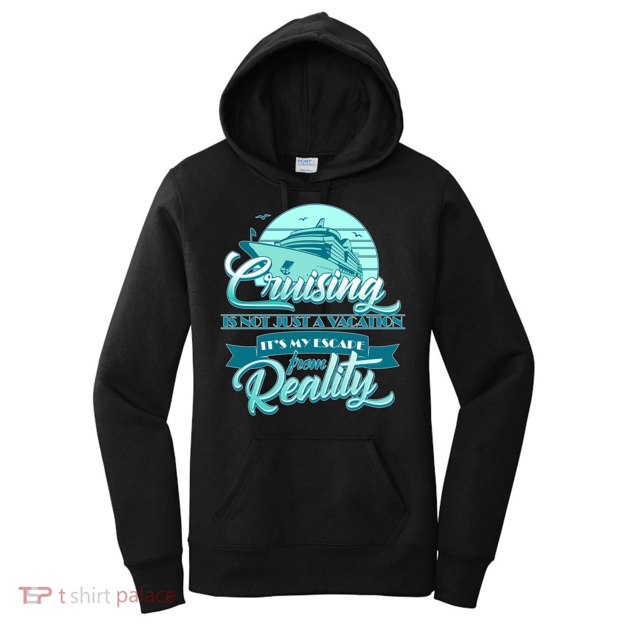 Cruising Vacation Escape From reality Women's Hoodie
