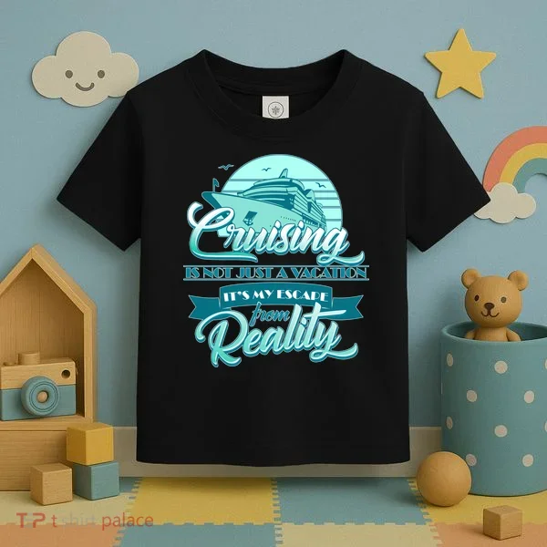 Cruising Vacation Escape From reality Toddler T-Shirt