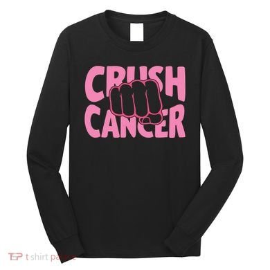 Crush Cancer Long Sleeve Shirt