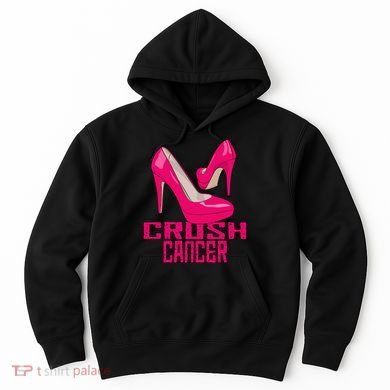 Crush Cancer With Pink Heels Hoodie