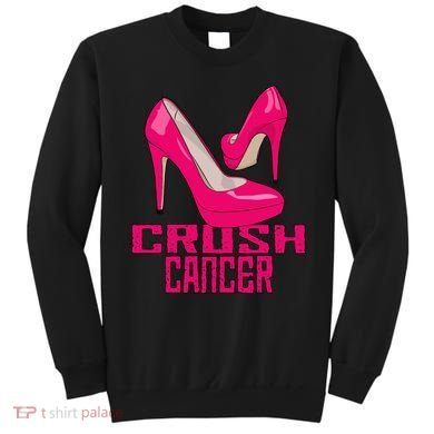 Crush Cancer With Pink Heels Sweatshirt