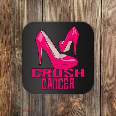 Crush Cancer With Pink Heels Coaster