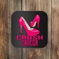 Crush Cancer With Pink Heels Coaster thumb 0
