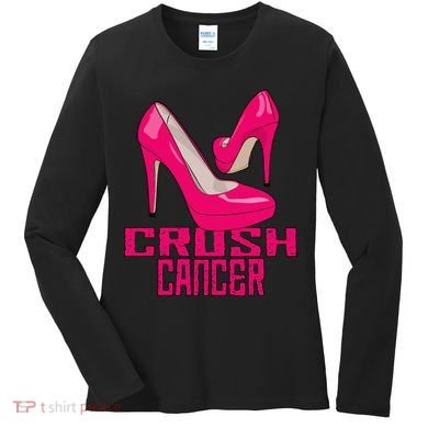 Crush Cancer With Pink Heels Women's Long Sleeve Shirt