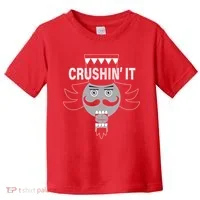 Crushin' It Funny Nutcrackers Christmas Toddler T-Shirt thumb 0