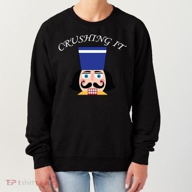 Crushing It! Nutcracker Christmas Women's Sweatshirt