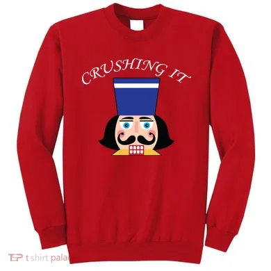 Crushing It! Nutcracker Christmas Sweatshirt