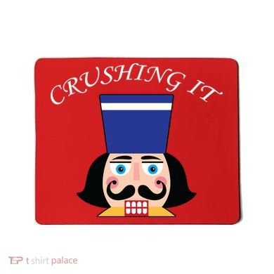 Crushing It! Nutcracker Christmas Mousepad
