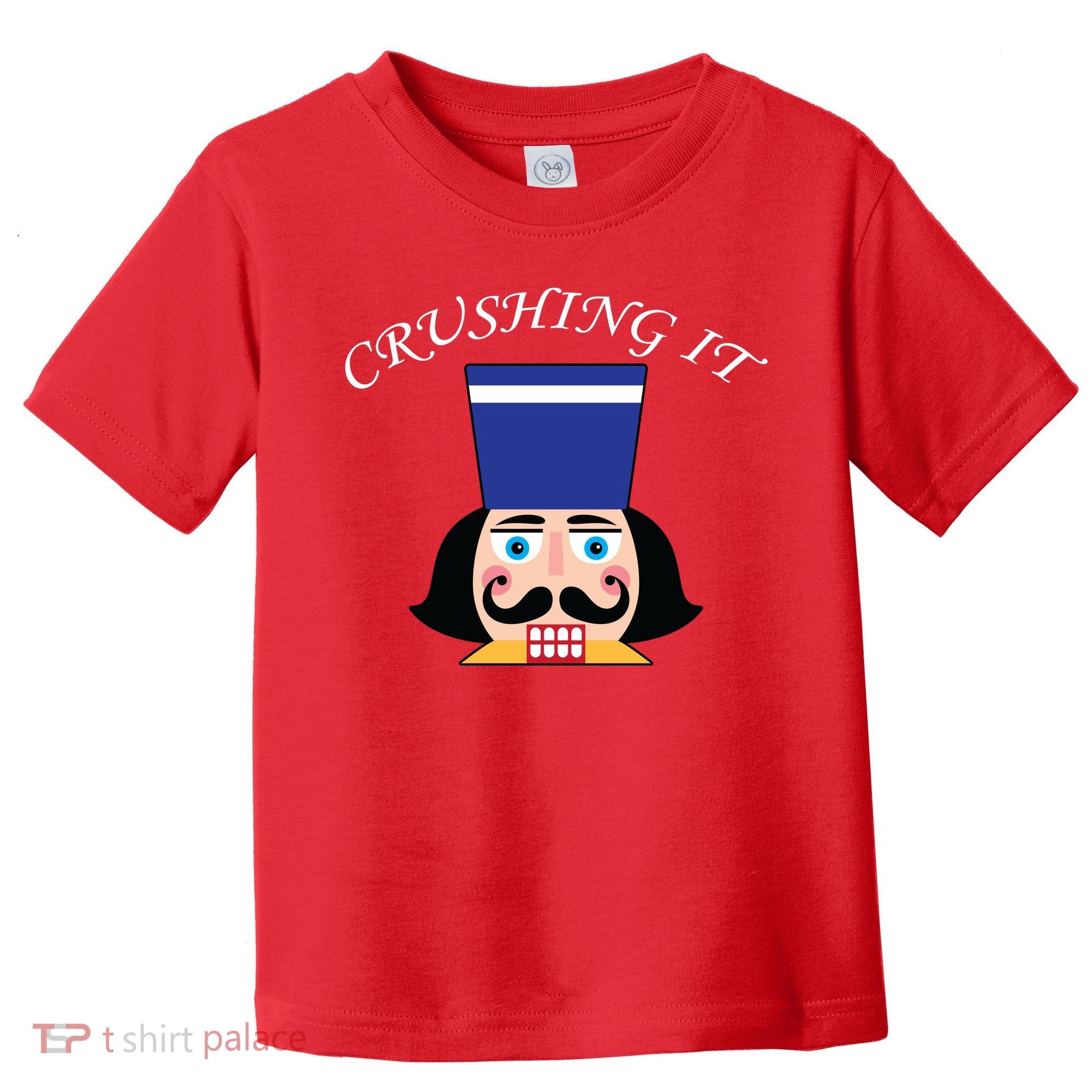 Crushing It! Nutcracker Christmas Toddler T-Shirt