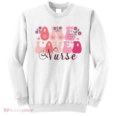 Cute Retro Valentine One Loved Nurse Sweatshirt