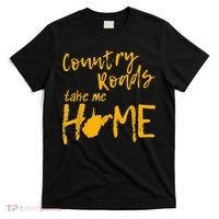Country Roads West Virginia Map Take Me Home WV 304 T-Shirt thumb 0
