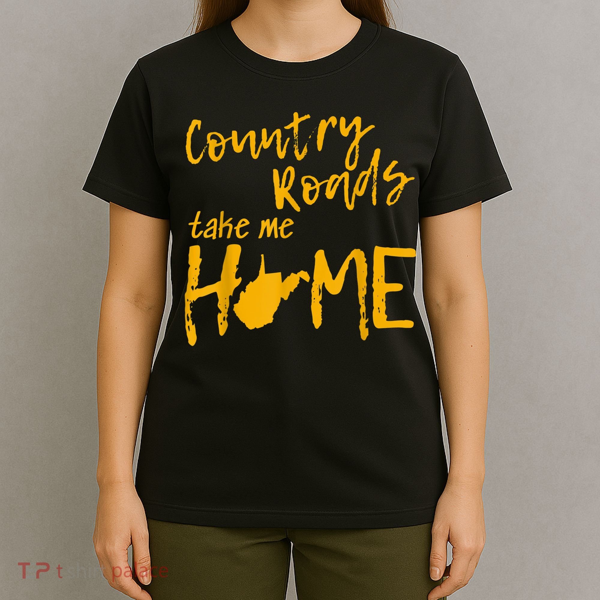 Country Roads West Virginia Map Take Me Home WV 304 T-Shirt