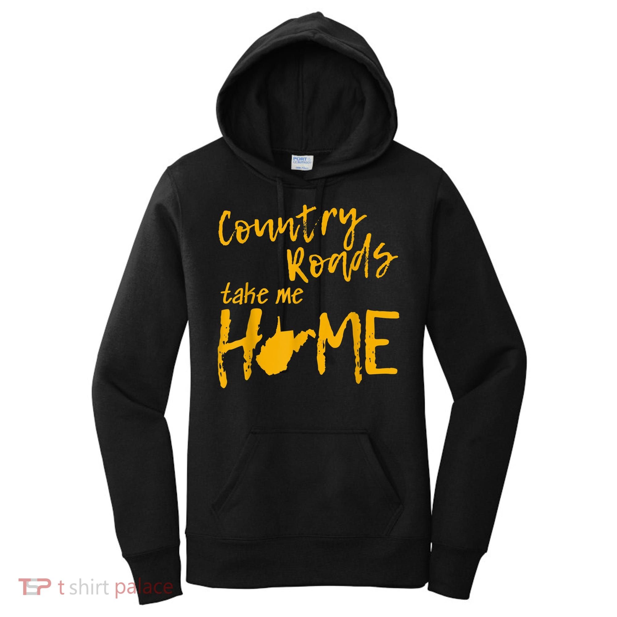 Country Roads West Virginia Map Take Me Home WV 304 Women's Hoodie