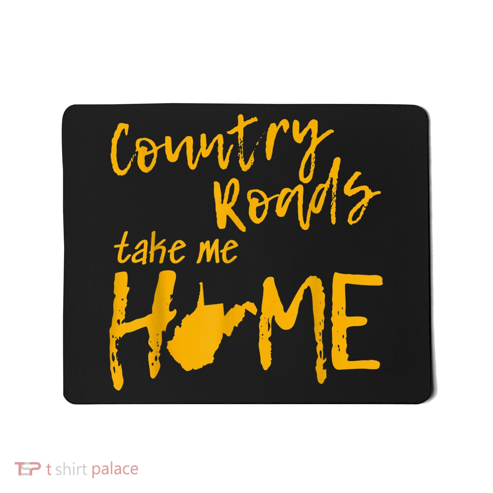 Country Roads West Virginia Map Take Me Home WV 304 Mousepad