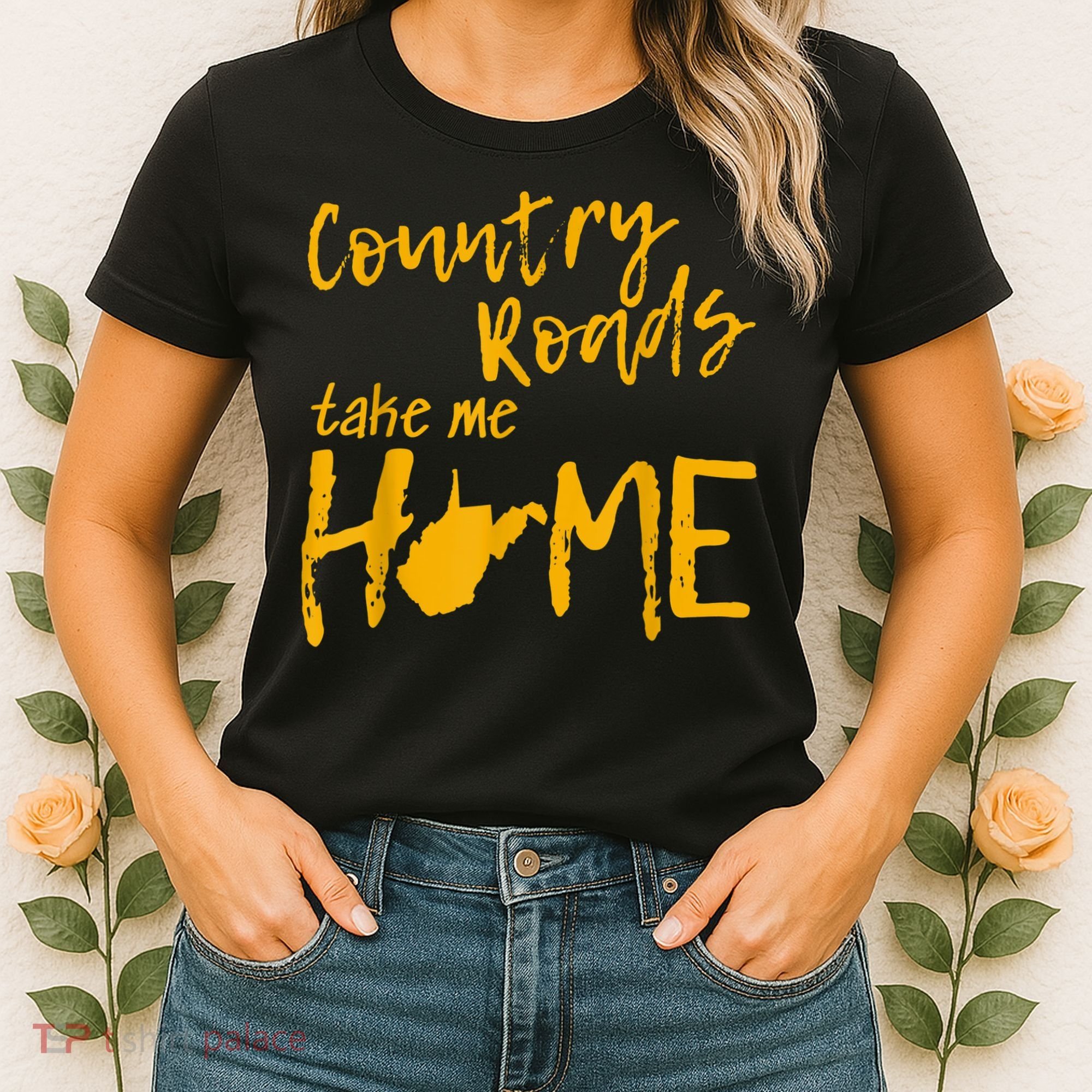 Country Roads West Virginia Map Take Me Home WV 304 Women's T-Shirt