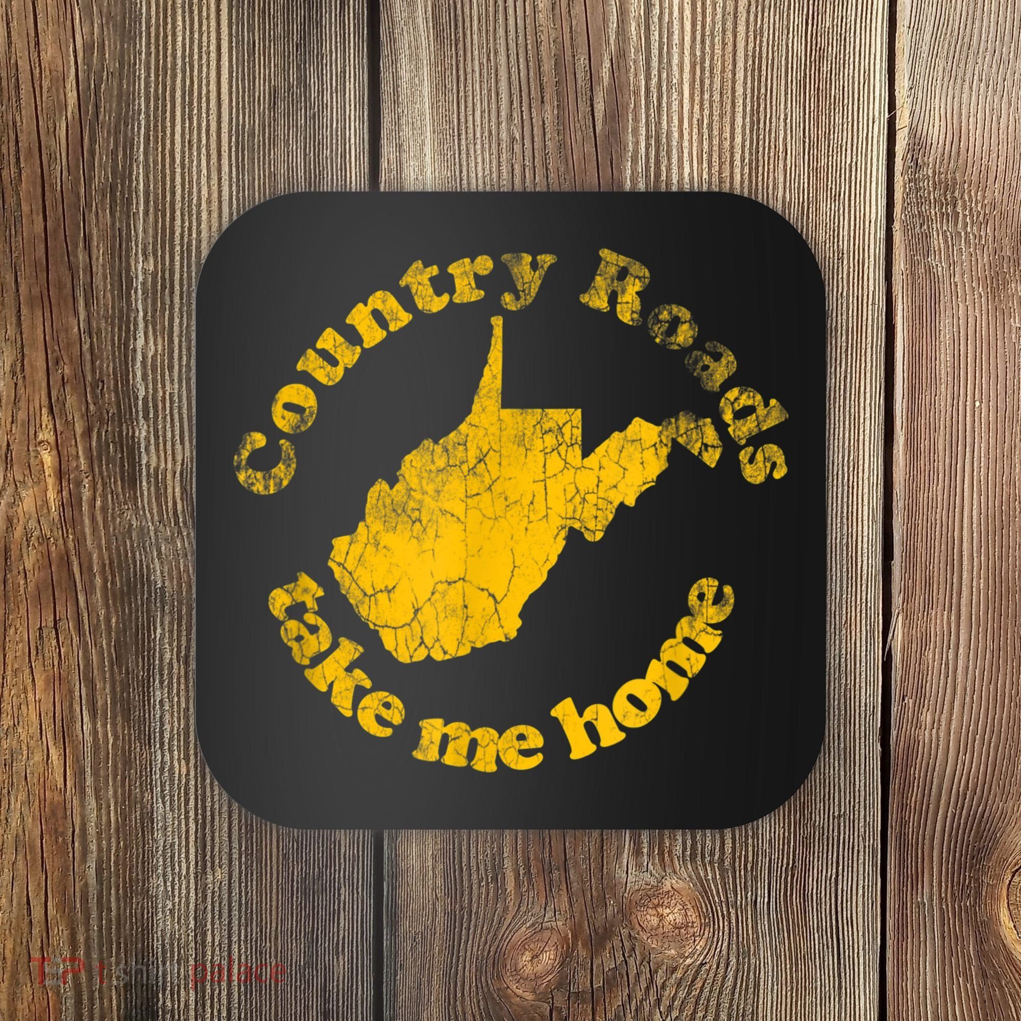 Country Roads West Virginia Take Me Home Coaster