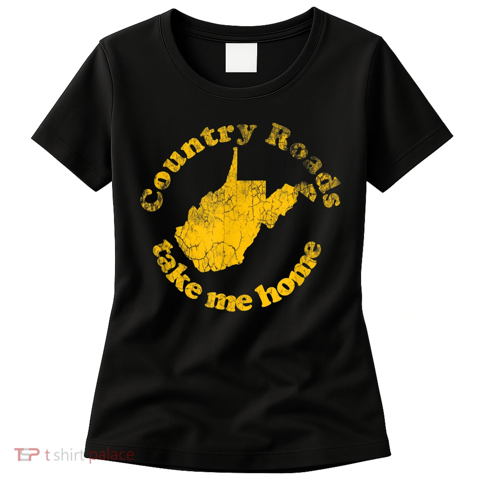 Country Roads West Virginia Take Me Home Women's T-Shirt