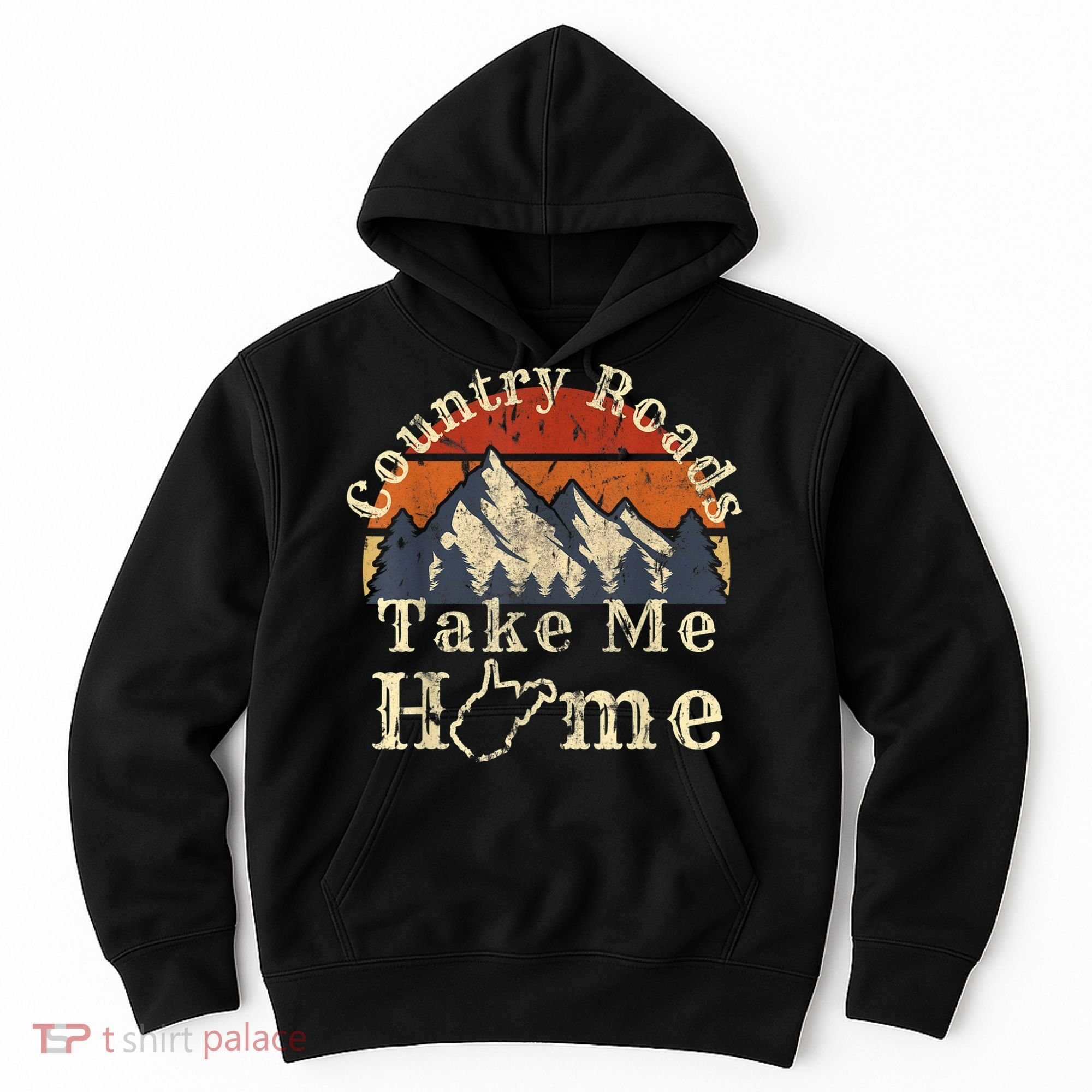 Country Roads West Virginia Take Me Home WV Map Mountains Hoodie