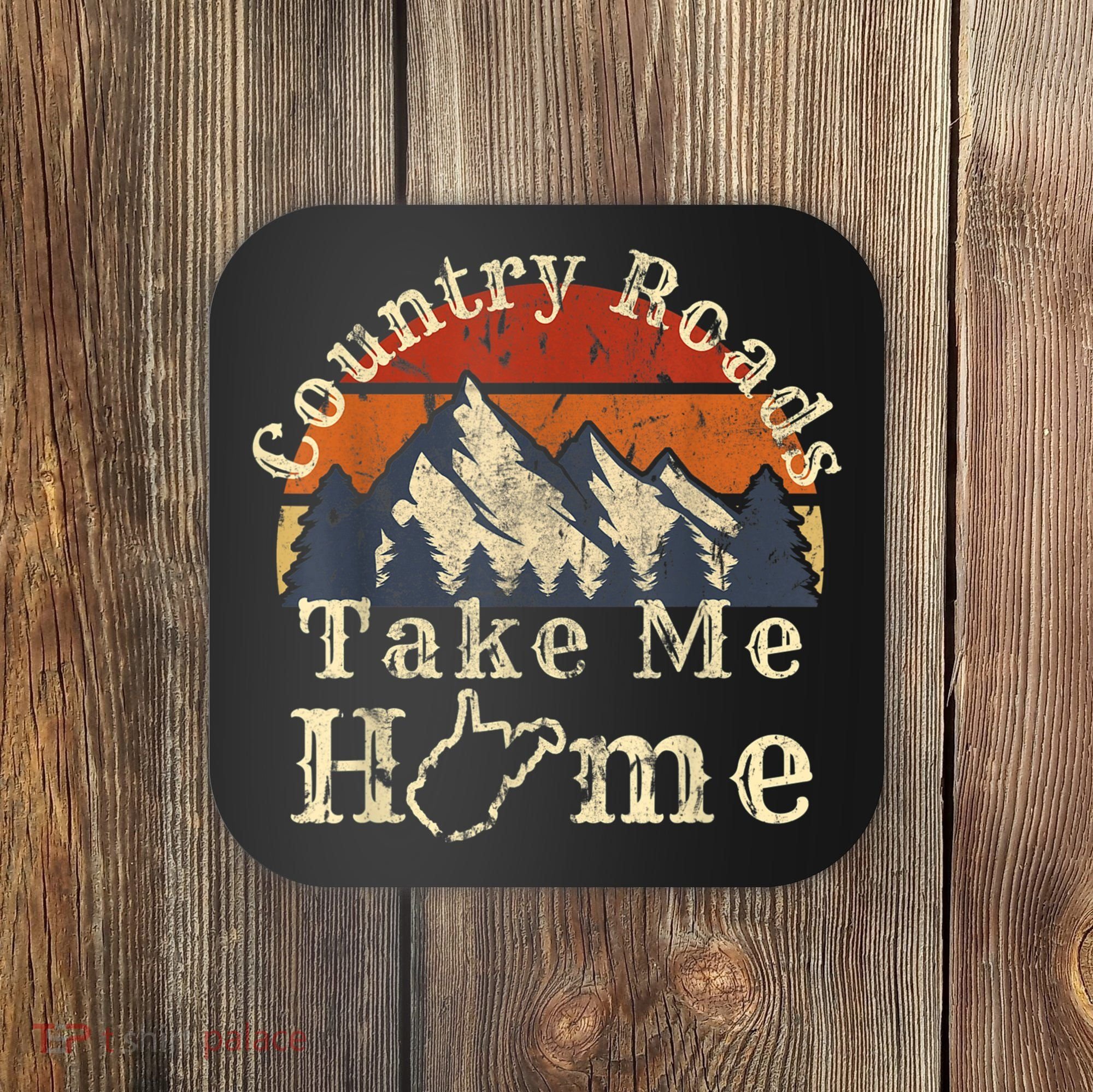 Country Roads West Virginia Take Me Home WV Map Mountains Coaster
