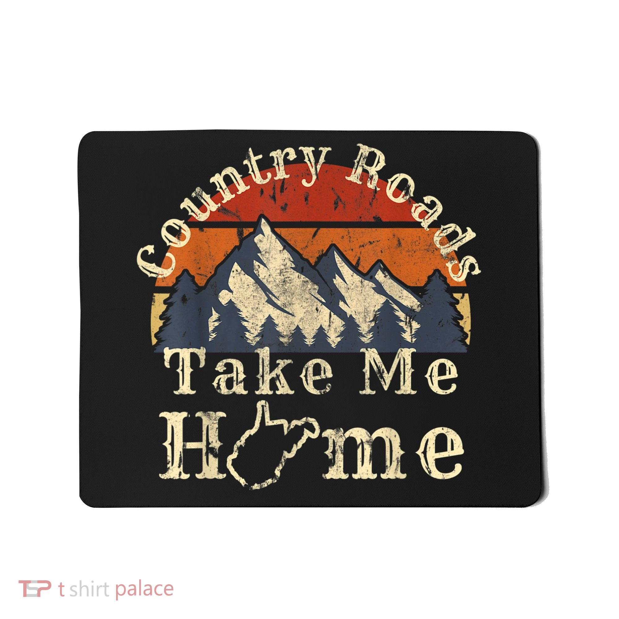 Country Roads West Virginia Take Me Home WV Map Mountains Mousepad