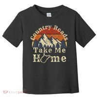 Country Roads West Virginia Take Me Home WV Map Mountains Toddler T-Shirt thumb 0