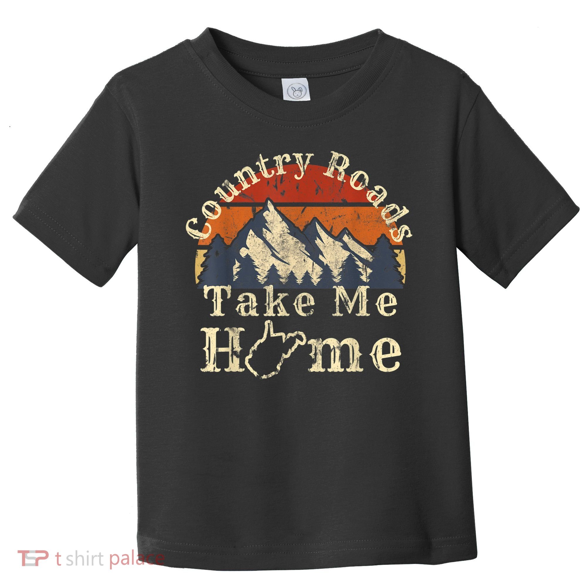 Country Roads West Virginia Take Me Home WV Map Mountains Toddler T-Shirt